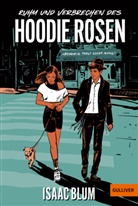 Isaac Blum, Gundula Schiffer - Ruhm und Verbrechen des Hoodie Rosen