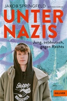 Issi Ehrich, Issio Ehrich, Cornelia Niere, Jakob Springfeld - Unter Nazis. Jung, ostdeutsch, gegen Rechts