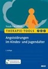 Tina In-Albon, Johannes Traub - Therapie-Tools Angststörungen im Kindes- und Jugendalter