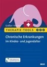 Melanie Gräßer, Gitta Reuner - Therapie-Tools Chronische Erkrankungen im Kindes- und Jugendalter