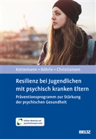 H Christiansen, Hanna Christiansen, Beate Kettemann, Bernd Röhrle - Resilienz bei Jugendlichen mit psychisch kranken Eltern