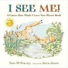Anita Jeram, Sam McBratney - I See Me: A Guess How Much I Love You Mirror Book