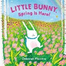 Deborah Marcero, Marcero Deborah - Little Bunny, Spring Is Here!