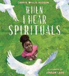 Cheryl Willis Hudson, London Ladd - When I Hear Spirituals