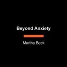 Martha Beck - Beyond Anxiety
