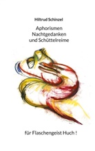 Hiltrud Schinzel - Aphorismen, Nachtgedanken und Schüttelreime für Flaschengeist Huch!