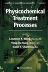 Yung-Tse Hung, Nazih K Shammas, Nazih K. Shammas, Lawrence K Wang, Lawrence K. Wang - Physicochemical Treatment Processes