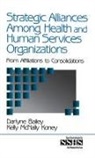 Darlyne Bailey, Kelly McNally Koney, Kelly McNally Koney - Strategic Alliances Among Health and Human Services Organizations