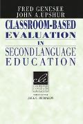Fred Genesee,  Genesee Fred, John A Upshur,  Upshur John A., Jack C. Richards - Classroom-Based Evaluation in Second Language Education