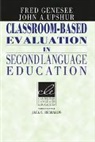 Fred Genesee, Genesee Fred, John A Upshur, Upshur John A., Jack C. Richards - Classroom-Based Evaluation in Second Language Education