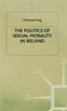 C. Hug, Kenneth A Loparo - The Politics of Sexual Morality in Ireland