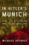 Michael Brenner, Brenner Michael - In Hitler's Munich