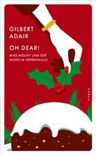 Gilbert Adair - Oh dear! Miss Mount und der Mord im Herrenhaus