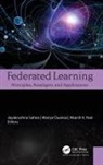 Akarsh K. Nair, Mariya Ouaissa, Jayakrushna Sahoo - Federated Learning