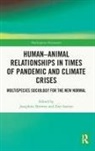Josephine Browne, Browne Josephine, Zoei Sutton - Human-Animal Relationships in Times of Pandemic and Climate Crisis