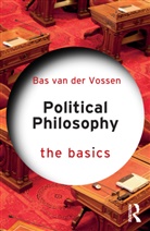 Bas van der Vossen - Political Philosophy: The Basics