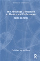 Paul Allain, Allain Paul, Jen Harvie, Harvie Jen - The Routledge Companion to Theatre and Performance