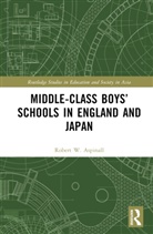 Robert Aspinall, Robert W. Aspinall, Aspinall Robert W. - Middle-Class Boys' Schools in England and Japan