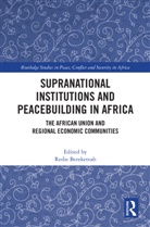 Redie Bereketeab, Redie Bereketeab, Bereketeab Redie - Supranational Institutions and Peacebuilding in Africa