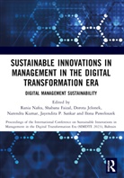 Shabana Faizal, Dorota Jelonek, Narendra Kumar, Kumar Narendra, Rania Nafea, Ilona Paweloszek... - Sustainable Innovations in Management in the Digital Transformation Era