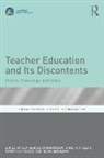 Stephen Heimans, Gunnlaugur Magnússon, Anne M. Phelan, Phelan Anne M., Ruth Unsworth - Teacher Education and its Discontents