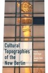 Karin Hosek Bauer, Karin Bauer, Jennifer Ruth Hosek, Hosek Jennifer Ruth - Cultural Topographies of the New Berlin