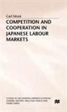 C. Mosk, Carl Mosk - Competition and Cooperation in Japanese Labour Markets