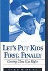 Charles M Achilles, Charles M. Achilles - Let's Put Kids First, Finally