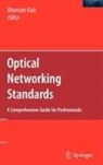 Khurram Kazi - Optical Networking Standards: A Comprehensive Guide for Professionals
