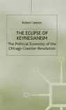R. Leeson, Robert Leeson - The Eclipse of Keynesianism