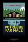 Stephanie Wrobel - Potrebbe far male