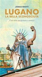 Jonas Marti - Lugano. La bella sconosciuta