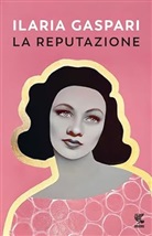 Ilaria Gaspari - La reputazione
