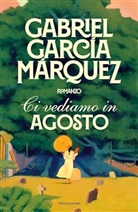 Gabriel Garcia marquez - Ci vediamo ad Agosto