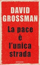 david Grossman - La pace è l'unica strada