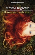 Matteo Righetto, Matteo Righetto - Il sentiero selvatico
