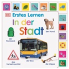 DK Verlag - Kids, DK Verlag-Kids, DK Verlag-Kids - Erstes Lernen. In der Stadt