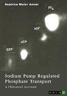Beatrice Maier Anner - Sodium Pump Regulated Phosphate Transport