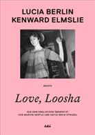 Lucia Berlin, Kenward Elmslie, Chip Livingston - Love, Loosha