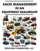 George M Keen - Sales Management in an Equipment Dealership