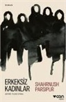 Shahrnush Parsipur - Erkeksiz Kadinlar