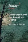 Michael J. Blouin, Michael J. (Milligan University Blouin, Blouin Michael J. - Democracy and the American Gothic