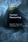 Jonathan St B T Evans, David E Over, David E (University of Durham) Evans Over - Human Reasoning