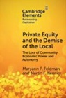 Maryann Feldman, Feldman Maryann, Martin Kenney, Kenney Martin - Private Equity and the Demise of the Local