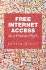 Merten Reglitz, Merten (University of Birmingham) Reglitz, Reglitz Merten - Free Internet Access As a Human Right