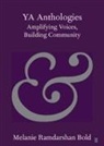 Melanie Ramdarshan Bold - YA Anthologies