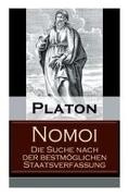 Platon, Franz Susemihl - Nomoi - Die Suche nach der bestmöglichen Staatsverfassung Staatstheorie: Das Ziel der Gesetzgebung + Lehren aus der Geschichte + Die Staatsgründung + Die staatliche und soziale Ordnung