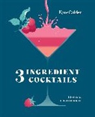 Kate Calder, Calder Kate - Three Ingredient Cocktails