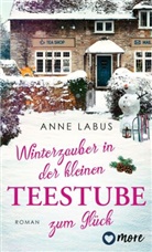 Anne Labus - Winterzauber in der kleinen Teestube zum Glück