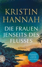 Kristin Hannah - Die Frauen jenseits des Flusses